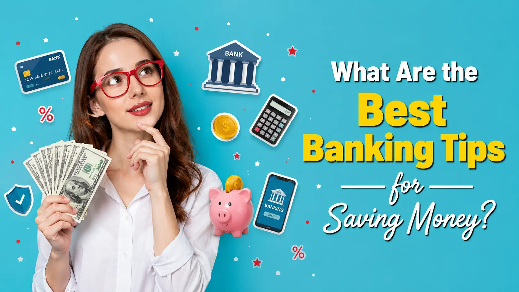What Are The Best Banking Tips For Saving Money?