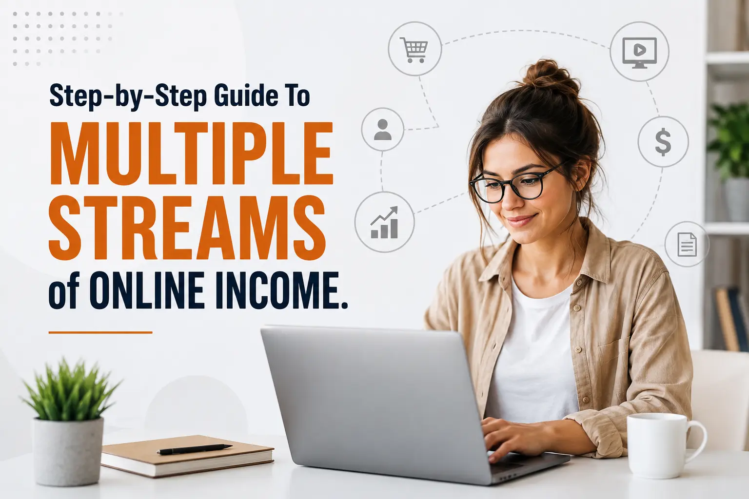 Step-by-Step Guide To Multiple Streams of Online Income.